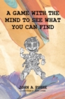 A Game with the Mind : To See What You Can Find - eBook