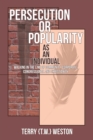 Persecution or Popularity as an Individual : Walking in the Line of Community, Corporate, Congressional and Christianity - eBook