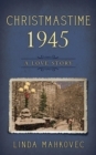 Christmastime 1945 : A Love Story - Book