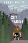 Suit to Saddle : Cycling to Self-Discovery on the Southern Tier - Book