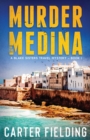 Murder in the Medina : A Blake Sisters Travel Mystery - Book