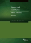 Dynamics of Trial Practice : Problems and Materials - Book