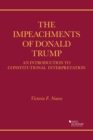 The Impeachments of Donald Trump : An Introduction to Constitutional Interpretation - Book