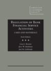 Regulation of Bank Financial Service Activities : Cases and Materials - Book