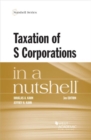 Taxation of S Corporations in a Nutshell - Book