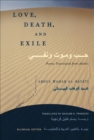 Love, Death, and Exile : Poems Translated from Arabic - eBook