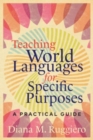 Teaching World Languages for Specific Purposes : A Practical Guide - Book