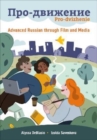 Pro-dvizhenie : Advanced Russian through Film and Media - Book