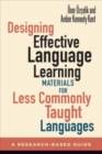 Designing Effective Language Learning Materials for Less Commonly Taught Languages : A Research-Based Guide - Book