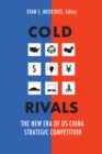 Cold Rivals : The New Era of US-China Strategic Competition - Book
