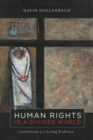Human Rights in a Divided World : Catholicism as a Living Tradition - Book