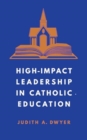 High-Impact Leadership in Catholic Education - Book