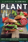 Plant Based Diet Cookbook : Simple, Easy & Delicious Plant-Based Recipes with 21-Day Meal Plan (84 Recipes plus tips and tricks for beginners) - Book