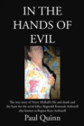 In the Hands of Evil : The true story of Venet Mulhall's life and death and the hunt for the serial killler, Reginald Kenneth Arthurell also known as Regina Kaye Arthurell - Book