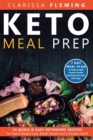 Keto Meal Prep : 50 Quick & Easy Ketogenic Recipes for Rapid Weight Loss, Better Health and a Sharper Mind (7 Day Meal Plan to help people ... results starting from their first day - Book