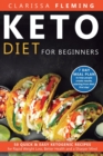 Keto Diet For Beginners : 50 Quick & Easy Ketogenic Recipes for Rapid Weight Loss, Better Health and a Sharper Mind (7 Day Meal Plan to help people create results, starting from their first day!) - Book
