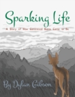 Sparking Life : A Story of How Controlled Burns Came to Be - Book