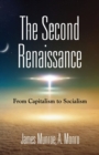 The Second Renaissance : From Capitalism to Socialism - Book