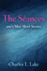 The Se&#769;ances and Other Short Stories - Book