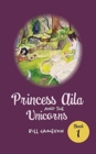 Princess Aila and the Unicorns : Book 1 - Book