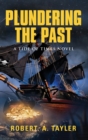 Plundering the Past : Tide of Times, Volume 1 - Book