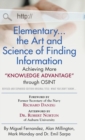 Elementary... the Art and Science of Finding Information : Achieving More "Knowledge Advantage" through OSINT - Revised and Expanded Edition - Book