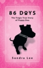 86 Days : The Tragic True Story of Puppy Doe - Book