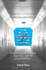 The Blue Light at the End of the Tunnel : The Los Angeles Dodgers, Their Fans and the Long Road Back - Book