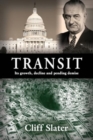 Transit : Its growth, decline, and pending demise - Book