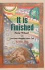 It is Finished. Now What? - Book
