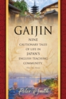 Gaijin : Nine Cautionary Tales of Life in Japan's English Teaching Community - Book