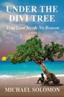 Under the Divi Tree : True Love Needs No Reason - Book