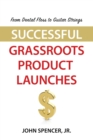 From Dental Floss To Guitar Strings : Successful Grassroots Product Launches - Book