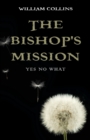 The Bishop's Mission : Yes No What - Book