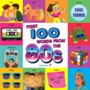 First 100 Words From the 80s - Book