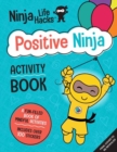 Ninja Life Hacks: Positive Ninja Activity Book - Book