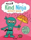 Ninja Life Hacks: Kind Ninja Activity Book - Book