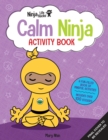 Ninja Life Hacks: Calm Ninja Activity Book - Book
