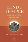 The Hindu Temple and Its Sacred Landscape - Book