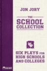 The School Collection : Six Plays for High Schools and Colleges - Book