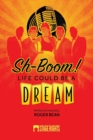 Sh-Boom! Life Could Be A Dream - Book
