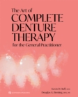 The Art of Complete Denture Therapy for the General Practitioner - eBook