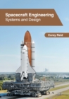 Spacecraft Engineering: Systems and Design - Book