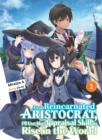 As A Reincarnated Aristocrat, I'll Use My Appraisal Skill To Rise In The World 1 (light Novel) - Book