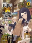Saving 80,000 Gold in Another World for my Retirement 4 (light novel) - Book