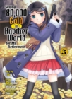 Saving 80,000 Gold in Another World for my Retirement 5 (light novel) - Book