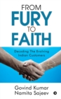From Fury to Faith : Decoding The Evolving Indian Customers - Book