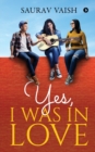 Yes, I Was in Love - Book
