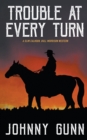 Trouble at Every Turn - Book