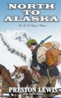 North To Alaska : An H.H. Lomax Western - Book